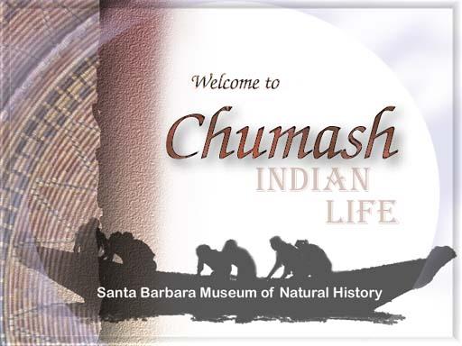 Haku! Welcome to Chumash Indian life.